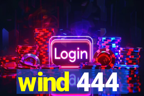 wind 444